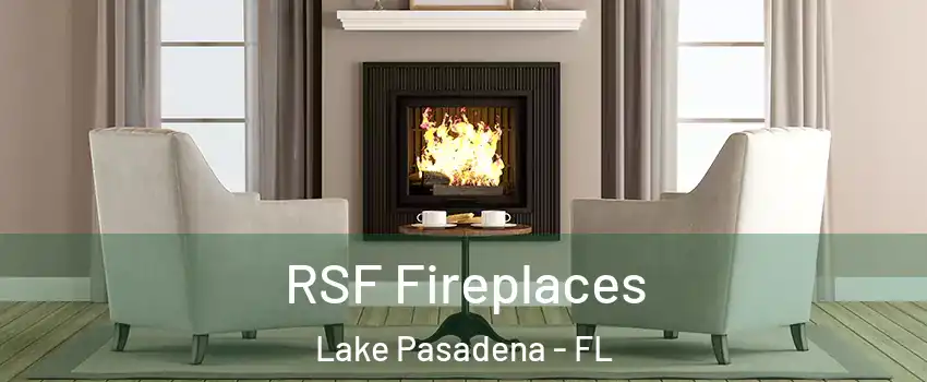 RSF Fireplaces Lake Pasadena - FL