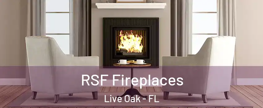 RSF Fireplaces Live Oak - FL