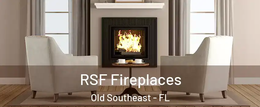 RSF Fireplaces Old Southeast - FL