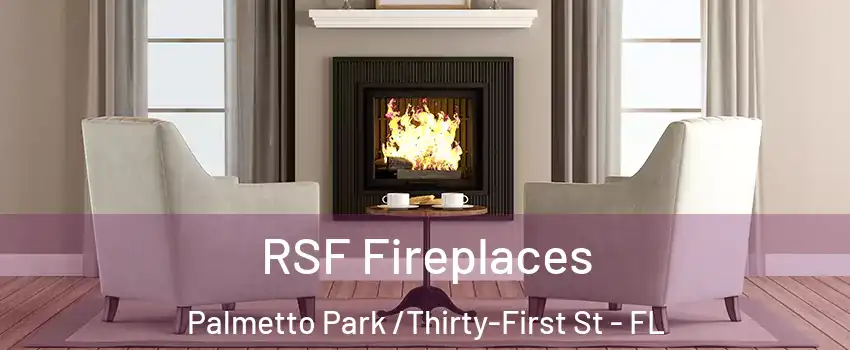 RSF Fireplaces Palmetto Park /Thirty-First St - FL