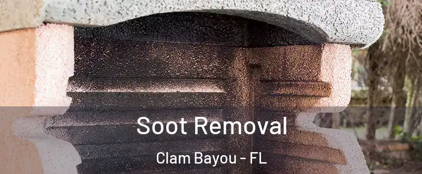 Soot Removal Clam Bayou - FL