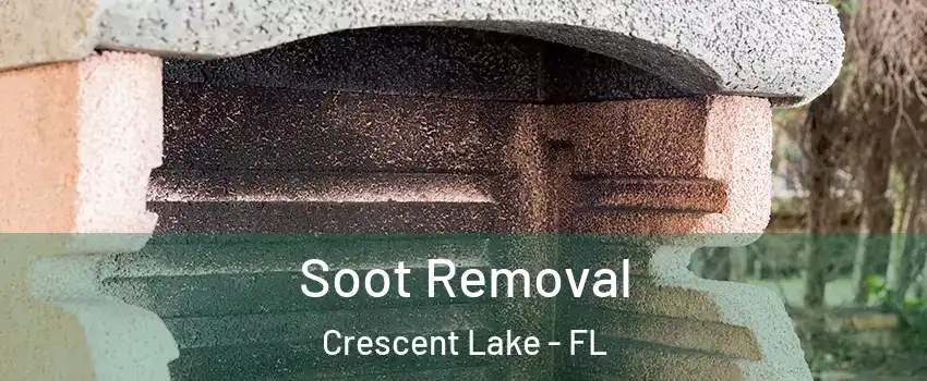 Soot Removal Crescent Lake - FL