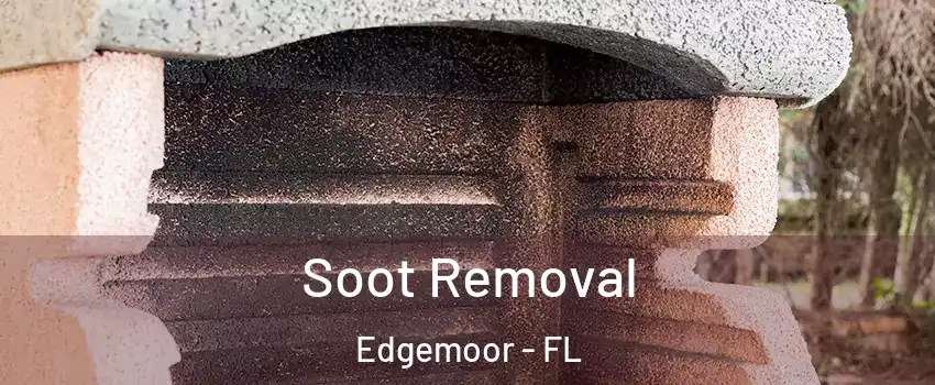 Soot Removal Edgemoor - FL