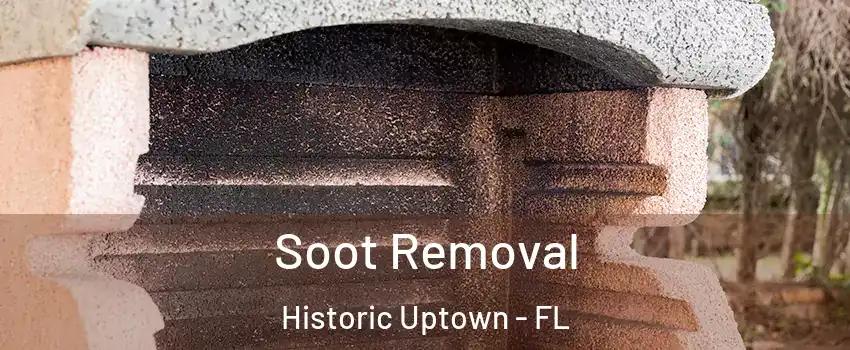 Soot Removal Historic Uptown - FL