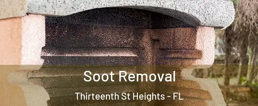 Soot Removal Thirteenth St Heights - FL