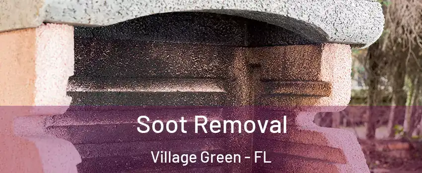 Soot Removal Village Green - FL