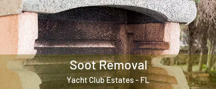 Soot Removal Yacht Club Estates - FL