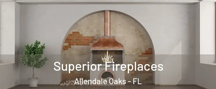 Superior Fireplaces Allendale Oaks - FL