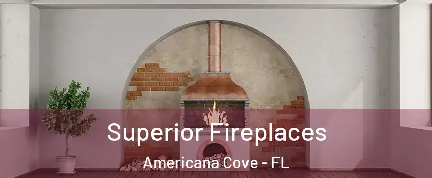 Superior Fireplaces Americana Cove - FL