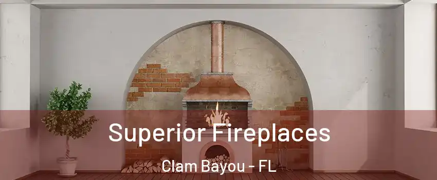 Superior Fireplaces Clam Bayou - FL