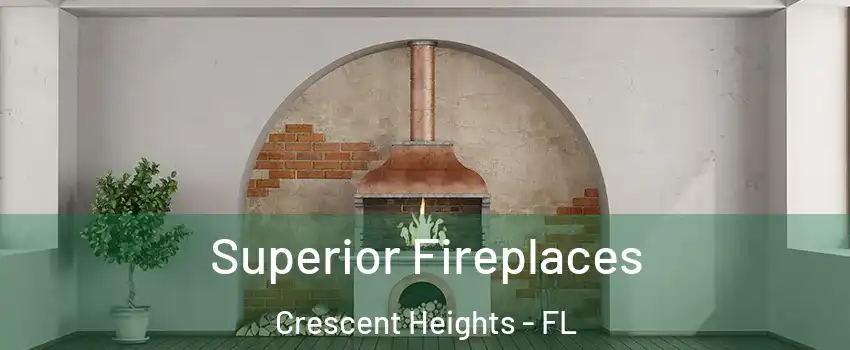 Superior Fireplaces Crescent Heights - FL