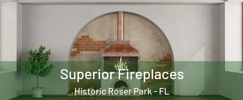 Superior Fireplaces Historic Roser Park - FL