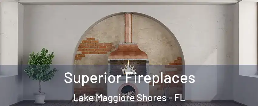 Superior Fireplaces Lake Maggiore Shores - FL