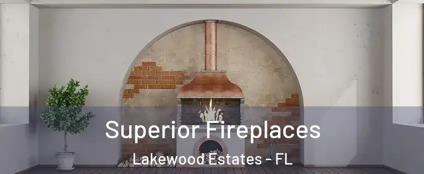 Superior Fireplaces Lakewood Estates - FL