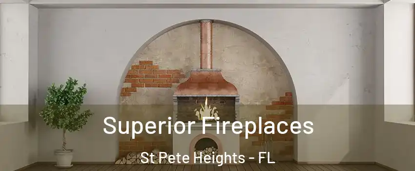 Superior Fireplaces St Pete Heights - FL