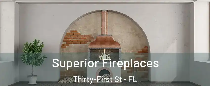 Superior Fireplaces Thirty-First St - FL