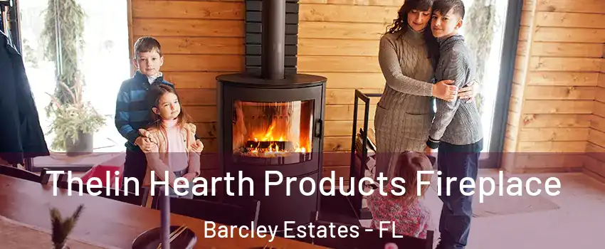 Thelin Hearth Products Fireplace Barcley Estates - FL