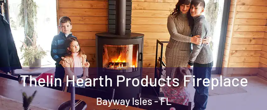 Thelin Hearth Products Fireplace Bayway Isles - FL