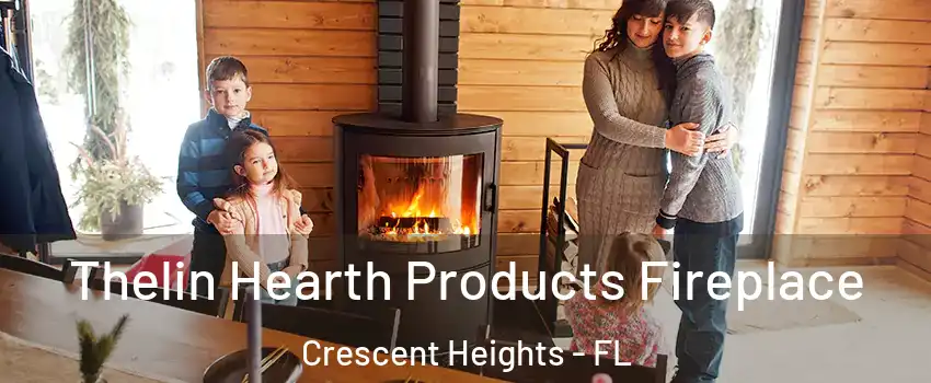 Thelin Hearth Products Fireplace Crescent Heights - FL