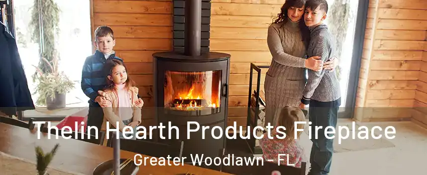 Thelin Hearth Products Fireplace Greater Woodlawn - FL