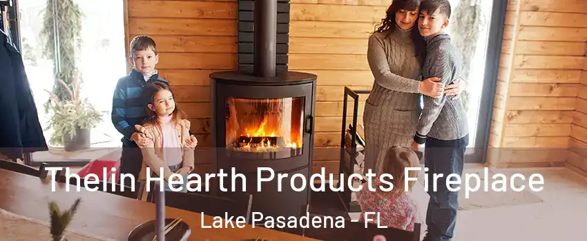 Thelin Hearth Products Fireplace Lake Pasadena - FL
