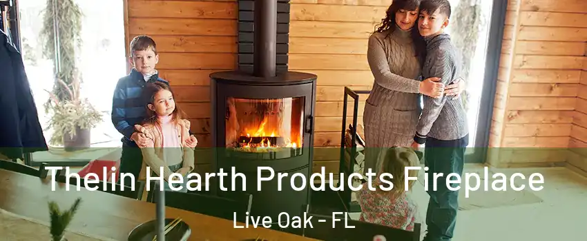 Thelin Hearth Products Fireplace Live Oak - FL