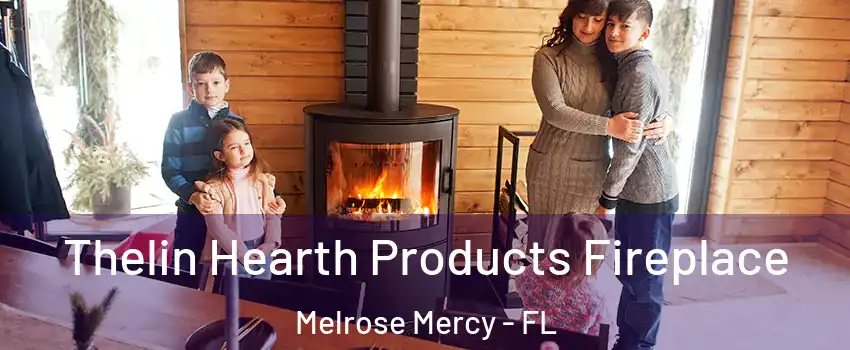 Thelin Hearth Products Fireplace Melrose Mercy - FL