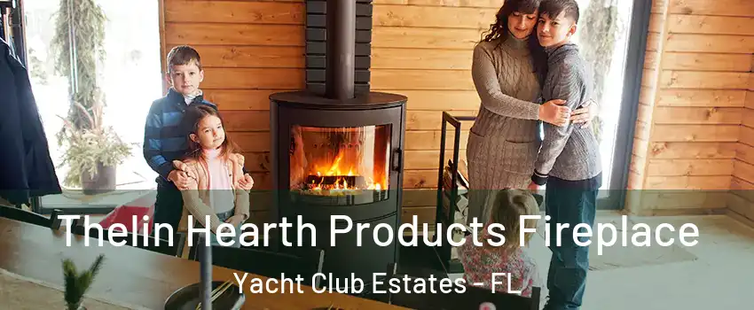 Thelin Hearth Products Fireplace Yacht Club Estates - FL