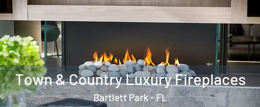 Town & Country Luxury Fireplaces Bartlett Park - FL