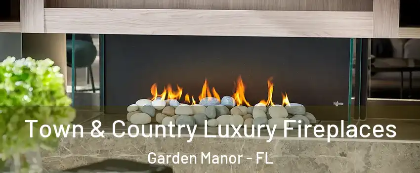 Town & Country Luxury Fireplaces Garden Manor - FL