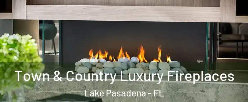 Town & Country Luxury Fireplaces Lake Pasadena - FL