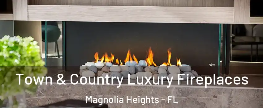Town & Country Luxury Fireplaces Magnolia Heights - FL