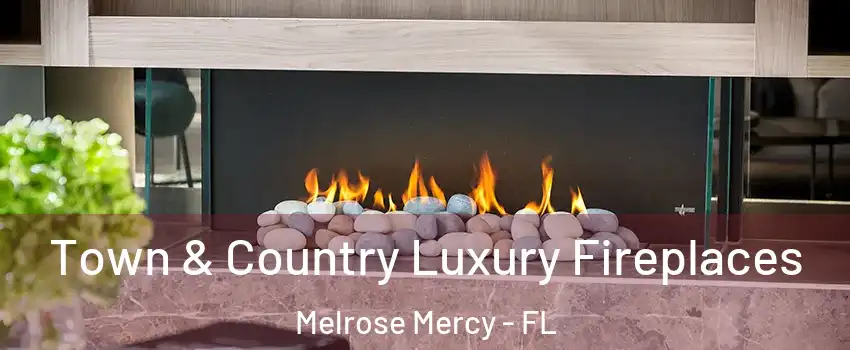Town & Country Luxury Fireplaces Melrose Mercy - FL