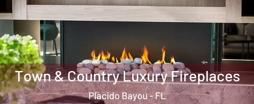Town & Country Luxury Fireplaces Placido Bayou - FL