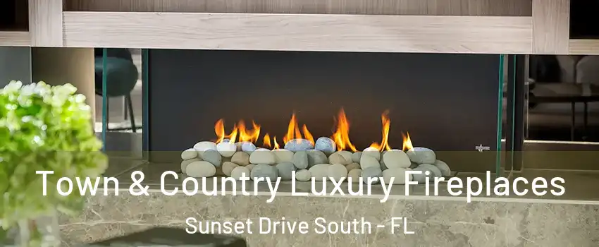 Town & Country Luxury Fireplaces Sunset Drive South - FL