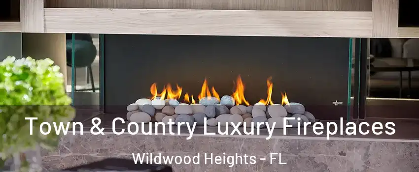 Town & Country Luxury Fireplaces Wildwood Heights - FL