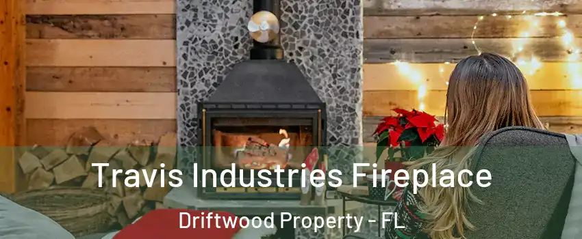 Travis Industries Fireplace Driftwood Property - FL