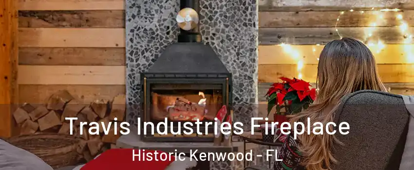 Travis Industries Fireplace Historic Kenwood - FL
