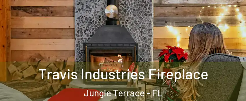 Travis Industries Fireplace Jungle Terrace - FL