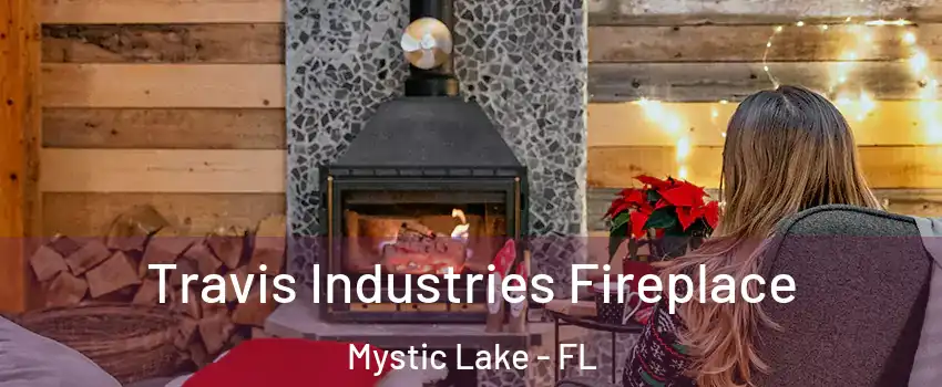 Travis Industries Fireplace Mystic Lake - FL