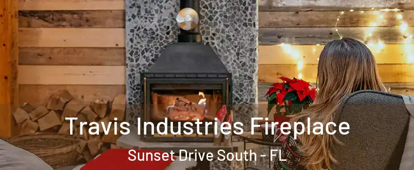 Travis Industries Fireplace Sunset Drive South - FL