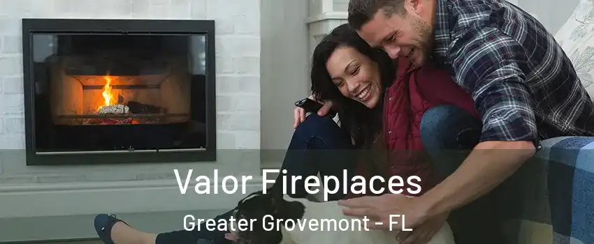 Valor Fireplaces Greater Grovemont - FL