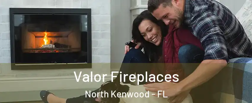 Valor Fireplaces North Kenwood - FL