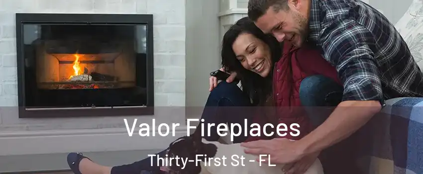 Valor Fireplaces Thirty-First St - FL