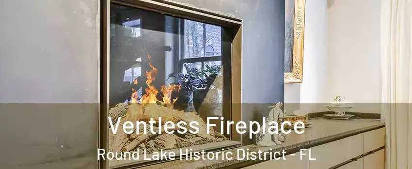Ventless Fireplace Round Lake Historic District - FL