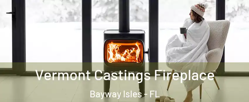 Vermont Castings Fireplace Bayway Isles - FL