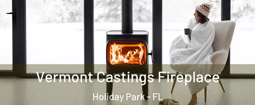 Vermont Castings Fireplace Holiday Park - FL