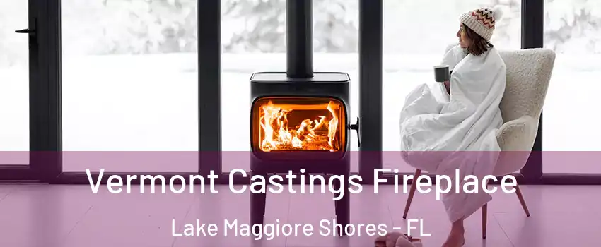 Vermont Castings Fireplace Lake Maggiore Shores - FL