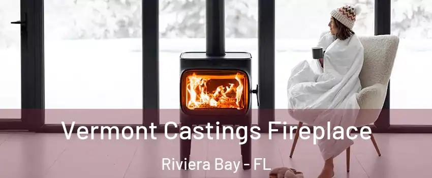 Vermont Castings Fireplace Riviera Bay - FL