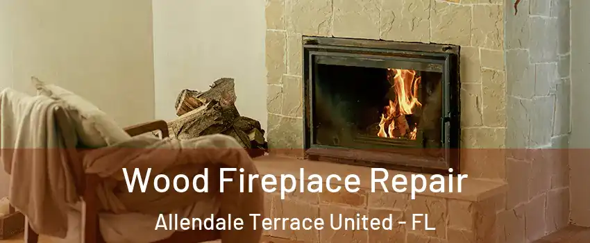 Wood Fireplace Repair Allendale Terrace United - FL